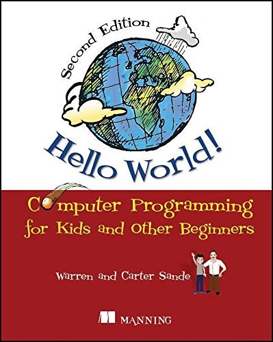 Hello World! Computer Programming for Kids and Other Beginners, 3rd Edition
