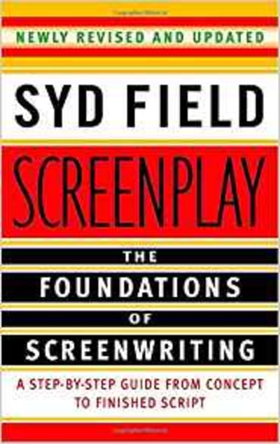 Screenplay: The Foundations of Screenwriting
