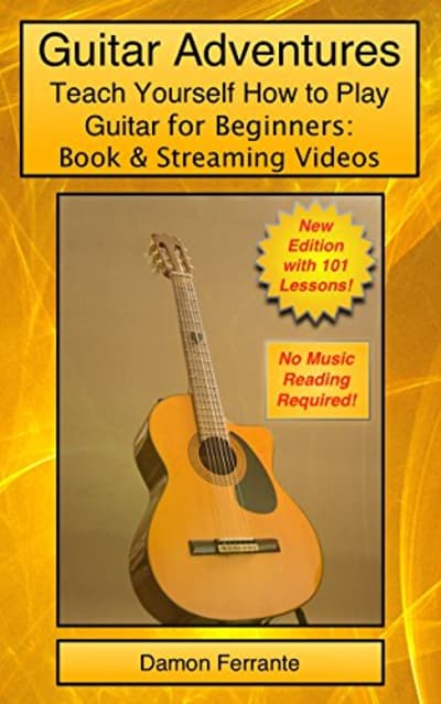 Guitar Adventures: Fun, Informative, and Step-By-Step Lesson Guide, Beginner & Intermediate Levels (Book & Streaming Videos)