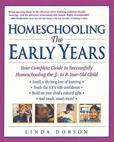 Homeschooling: The Early Years: Your Complete Guide to Successfully Homeschooling the 3- to 8- Year-Old Child 
