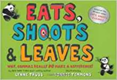 Eats, Shoots & Leaves: Why, Commas Really Do Make a Difference!