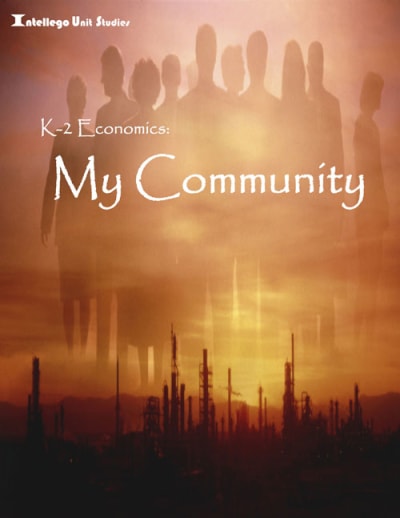 K-2 Economics: Volume 1 - My Community