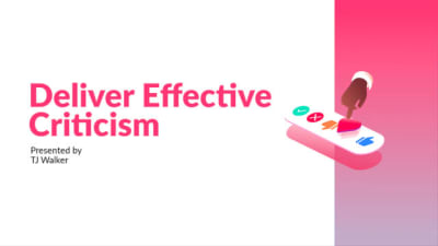 Deliver Effective Criticism
