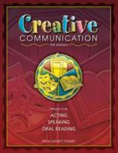 Creative Communication: Projects in Acting, Speaking, Oral Reading