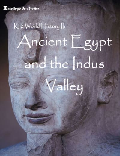 K-2 World History: Volume 2 - Ancient Egypt and the Indus Valley