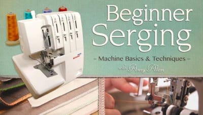 Beginner Serger Sewing Class: Machine Basics & Techniques