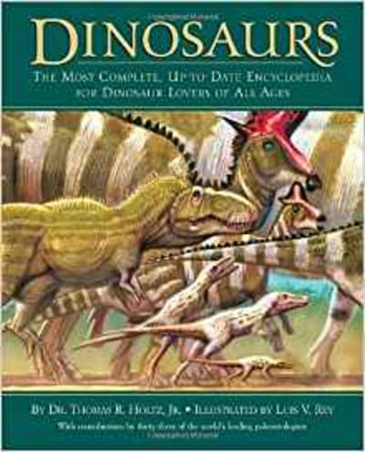 Dinosaurs: The Most Complete, Up-to-Date Encyclopedia for Dinosaur Lovers of All Ages