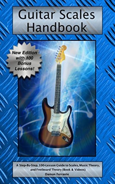 Guitar Scales Handbook: A Step-By-Step, 100-Lesson Guide to Scales, Music Theory, and Fretboard Theory (Book & Streaming Videos) 