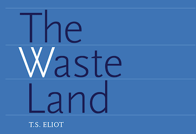The Waste Land by T.S. Eliot