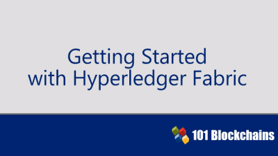 Getting Started With Hyperledger Fabric 1 of 3