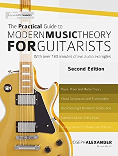 The Practical Guide to Modern Music Theory for Guitarists: Second Edition 