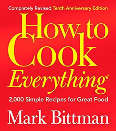 How to Cook Everything (Completely Revised 10th Anniversary Edition)