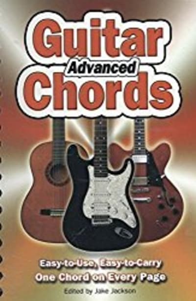 Advanced Guitar Chords: Easy-to-Use, Easy-to-Carry, One Chord on Every Page