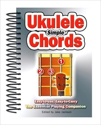Simple Ukulele Chords: Easy-to-Use, Easy-to-Carry, The Essential Playing Companion