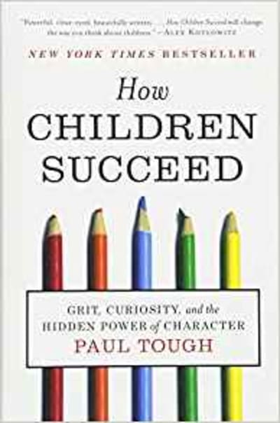 How Children Succeed: Grit, Curiosity, and the Hidden Power of Character
