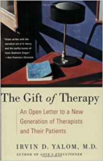 The Gift of Therapy: An Open Letter to a New Generation of Therapists and Their Patients