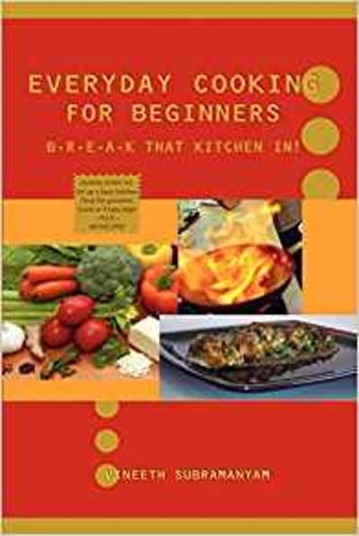 Everyday Cooking for Beginners: B-R-E-A-K That Kitchen In!