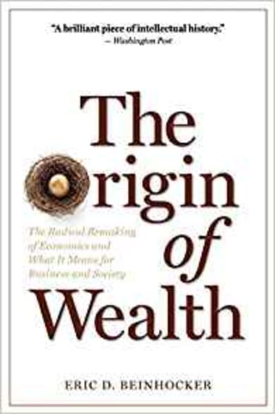The Origin of Wealth: The Radical Remaking of Economics and What it Means for Business and Society  1 of 2