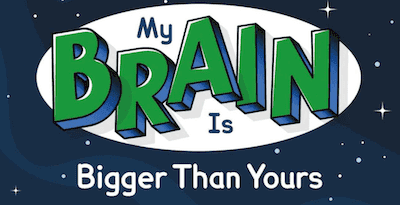 My Brain is Bigger Than Yours - The Truth About Dyslexia