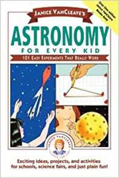 Astronomy for Every Kid: 101 Easy Experiments that Really Work 1 of 2